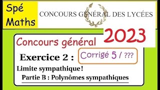 Concours Général Maths2023 Exercice 2  corrigé 5 limite sympathique  partie II [upl. by Guttery]