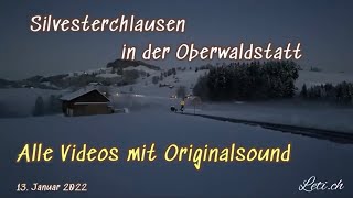 Silvesterchlausen Oberwaldstatt alle Videos mit Originalsound [upl. by Niuqaoj]