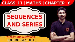 Sequences and Series  Ex81 class 11 chapter 8  Maths  CBSE  NCERT  Theory amp Questions [upl. by Annayoj]