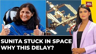 Sunita Williams To Return In 2025 Why The Delay  India Today Explainer [upl. by Lean]