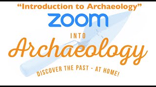 Zoom into Archaeology Intro to Archaeology for Kids [upl. by Yeltsew]