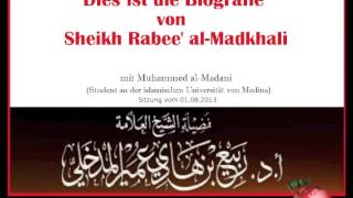 Muhammed alMadani  Dies ist die Biografie von Sheikh Rabee alMadkhali [upl. by Einwahs922]