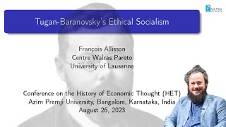 Public Lecture TuganBaranovskys Ethical Socialism  François Allisson [upl. by Eiram]