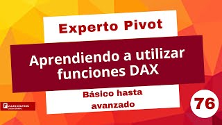 Aprendiendo a utilizar funciones DAX  Temas especiales  Sesión 76 [upl. by Wolcott]