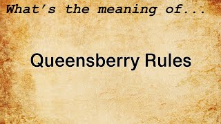 Queensberry Rules Meaning  Definition of Queensberry Rules [upl. by Rocca]