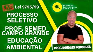 Política Nacional de Educação Ambiental Lei 979599 1 Processo Seletivo Prof SEMED CG  Live 176 [upl. by Sofer]