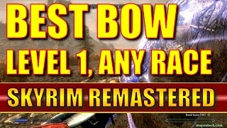 Skyrim Remastered  How to Get the Best Bow at Level 1 ANY RACE Special Edition [upl. by Zeta]