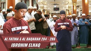 IMAM SHOLAT MERDU  Surat Al Baqarah 284  286  Ibrahim Elhaq [upl. by Aisauqal]