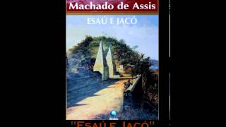 Audiolivro quotEsaú e Jacóquot de Machado de Assis Livro Falado [upl. by Semadar225]