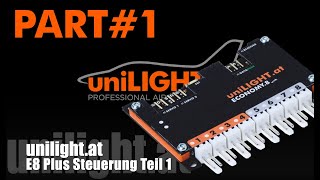 E8 PLUS uniLIGHT Steuerung  Teil 1 Vorstellung [upl. by Quickman]