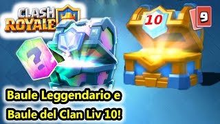 Clash Royale  Baule Leggendario e Baule del Clan al LIV 10  Salvo Pimpos [upl. by Ahseila]