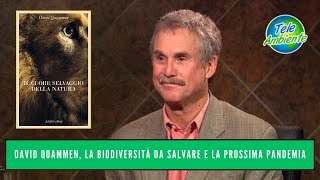 David Quammen la biodiversità da salvare e la prossima pandemia [upl. by Fast975]