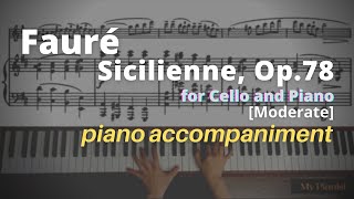 Fauré  Sicilienne Op78 for Cello and Piano Piano Accompaniment Moderate [upl. by Xanthus211]