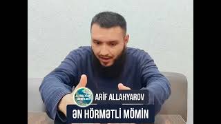 Ən hörmətli mömin  Arif Allahyarov Allah Onu qorusun [upl. by Linnette256]