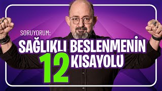 Sağlıklı Beslenmenin 12 Kısayolu I SoruYorum [upl. by Aset67]