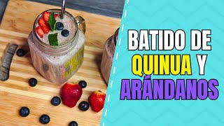 ASI SE PREPARA EL BATIDO DE QUINUA CON ARÁNDANOS I DESAYUNO NUTRITIVO [upl. by Syst]