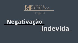 Negativação Indevida  Danos Morais  Direito Do Consumidor  Mendes amp Marcelino  Advogados [upl. by Nnyltiak846]