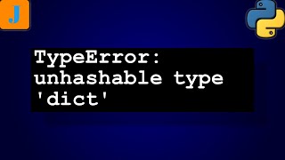 TypeError unhashable type dict [upl. by Eleazar]