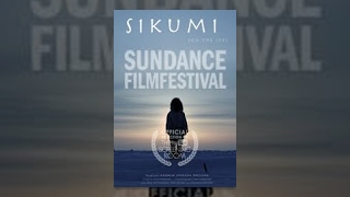 Sundance Film Festival Classics quotSikumiquot [upl. by Alled]