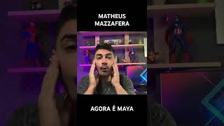 MATHEUS MAZZAFERA AGORA É MAYA [upl. by Bourne674]