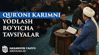 Quroni karimni yodlash boyicha tavfsiyalar  ustoz Hasanxon Yahyo Abdulmajid [upl. by Naaman465]