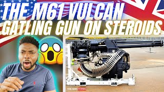 🇬🇧BRIT Reacts To THE US MILITARY’S M61 VULCAN  A GATLING GUN ON STEROIDS [upl. by Takeo]