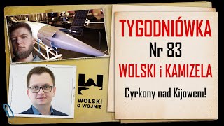 Wolski z Kamizelą Tygodniówka Nr 83  HIPERSONICZNE CYRKONY NAD KIJOWEM [upl. by Aicsile]