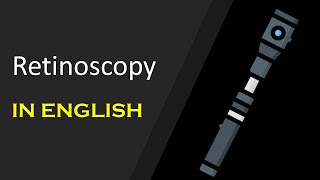 RETINOSCOPY PART 1  IN ENGLISH  How to do retinoscopy  Static retinoscopy  Fundamentals of ret [upl. by Rieth]