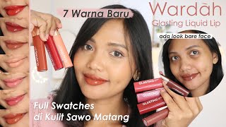 7 WARNA BARU WARDAH GLASTING LIQUID LIP Swatches di Kulit Sawo Matang Bibir Gelap [upl. by Michaele835]