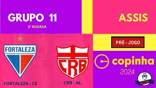 PRÉJOGO FORTALEZA x CRB  COPINHA 2024  1º FASE  2º RODADA  GRUPO 11  ALTIVO ESPORTES 08 [upl. by Wallache]