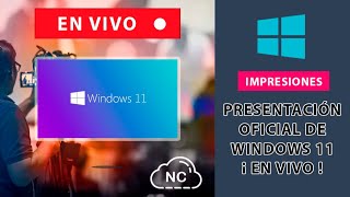 NCD Live Presentación Oficial de Windows 11 En Vivo [upl. by Lois]