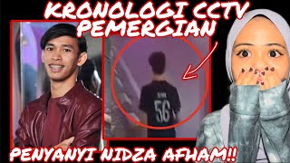 KRONOLOGI amp CCTV PEMERGIAN NIDZA AFHAM ‼️ PENYANYI TERKENAL DITEMUI MENlNGG4L [upl. by Andres606]