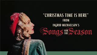 Ingrid Michaelson  quotChristmas Time Is Herequot Official Audio [upl. by Rehptosirhc]