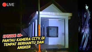 🔴LIVE PANTAU KAMERA CCTV DI LOKASI ANGKER DAN BERHANTU [upl. by Norihs]