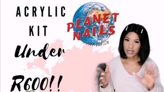 PLANET NAILS HAUL Acrylic kit for beginners  Under R600 South Africa [upl. by Jelena]