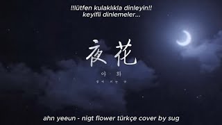 【 sug 】Night Flower  Turkish Version Painter Of The Night OST  cover [upl. by Asirap]