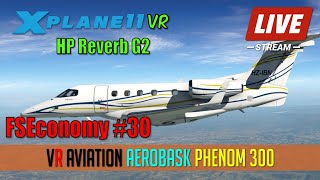 X Plane 11 VR FSEconomy 30 Aerobask Phenom 300  HP Reverb G2 [upl. by Akcire]