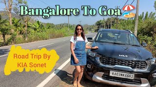 Bangalore To Goa 🏖️ Road Trip By KIA Sonet HTK🚗 Goa Diaries Reached Goa in 11 HoursBest Route [upl. by Melody]