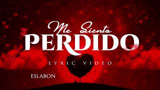 Me Siento Perdido  Video Con Letras  Eslabon Armado [upl. by Addia]