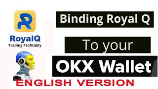 How to bind Royal Q with Okx English version [upl. by Canada]