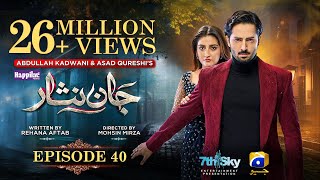 Jaan Nisar Ep 40  Eng Sub  Digitally Presented by Happilac Paints  3rd Aug 2024  Har Pal Geo [upl. by Bobette229]