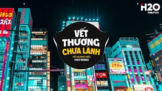 Vết Thương Chưa Lành H2O Remix  Hồ Quang Hiếu  Những Đêm Không Ngủ Yên Anh Giật Mình Remix [upl. by Ettennad]