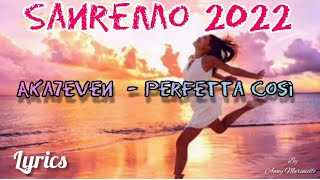 Aka7even  Perfetta così Sanremo 2022 lyrics [upl. by Kinch]