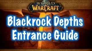 Blackrock Depths Entrance Guide World of Warcraft [upl. by Livia]