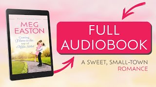 ROMANCE AUDIOBOOK  Coming Home to the Top of Main Street A Sweet Small Town Romance by Meg Easton [upl. by Peednas673]