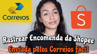 Como Rastrear Pedido Shopee via Correios  Fácil e Rápido [upl. by Kacey792]