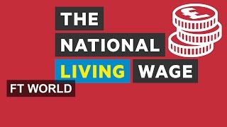 The UKs new living wage explained  FT World [upl. by Akemrehs]