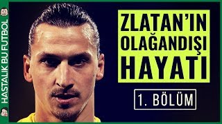 Zlatan Ibrahimovic Hikayesi  PART 1 19962008 ZLATAN TARZI [upl. by Nairadal]