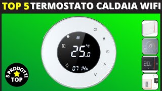 TERMOSTATO CALDAIA WIFI I 5 Migliori Termostati per Caldaia WiFi 2023 [upl. by Eyeleen]