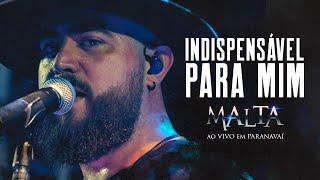 Malta  Indispensável para Mim Ao Vivo em Paranavaí [upl. by Kevin]